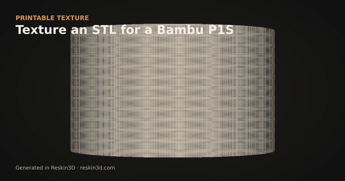 Texture an STL for a Bambu P1S — texture preview